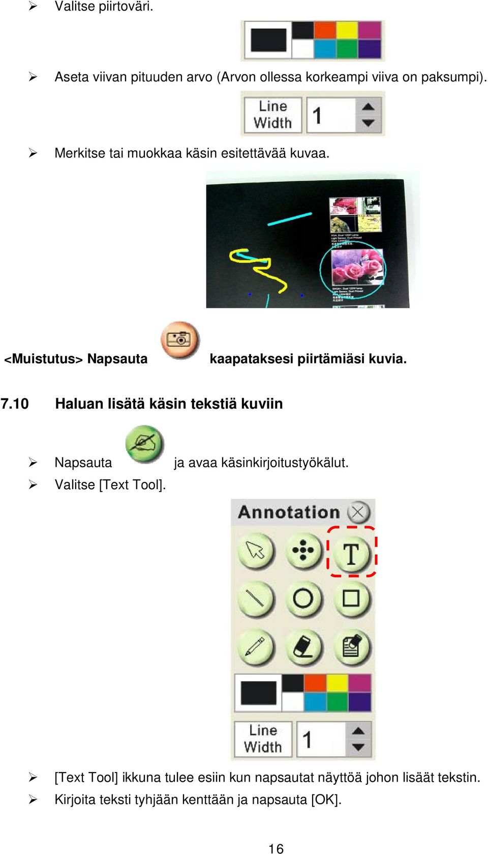 10 Haluan lisätä käsin tekstiä kuviin Napsauta ja avaa käsinkirjoitustyökälut. Valitse [Text Tool].