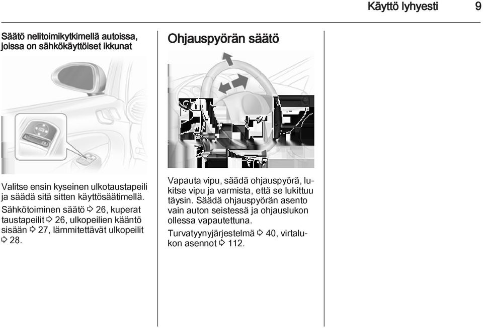 Sähkötoiminen säätö 3 26, kuperat taustapeilit 3 26, ulkopeilien kääntö sisään 3 27, lämmitettävät ulkopeilit 3 28.