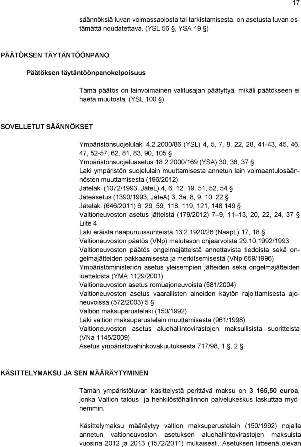 (YSL 100 ) SOVELLETUT SÄÄNNÖKSET Ympäristönsuojelulaki 4.2.