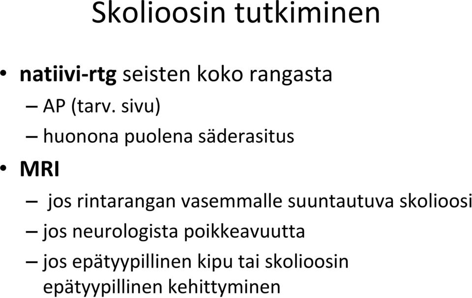 sivu) huonona puolena säderasitus MRI jos rintarangan