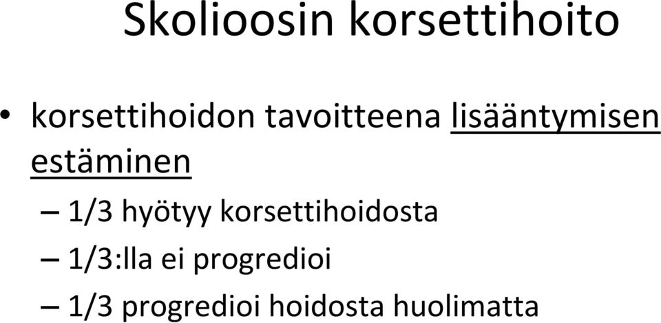 hyötyy korsettihoidosta 1/3:lla ei