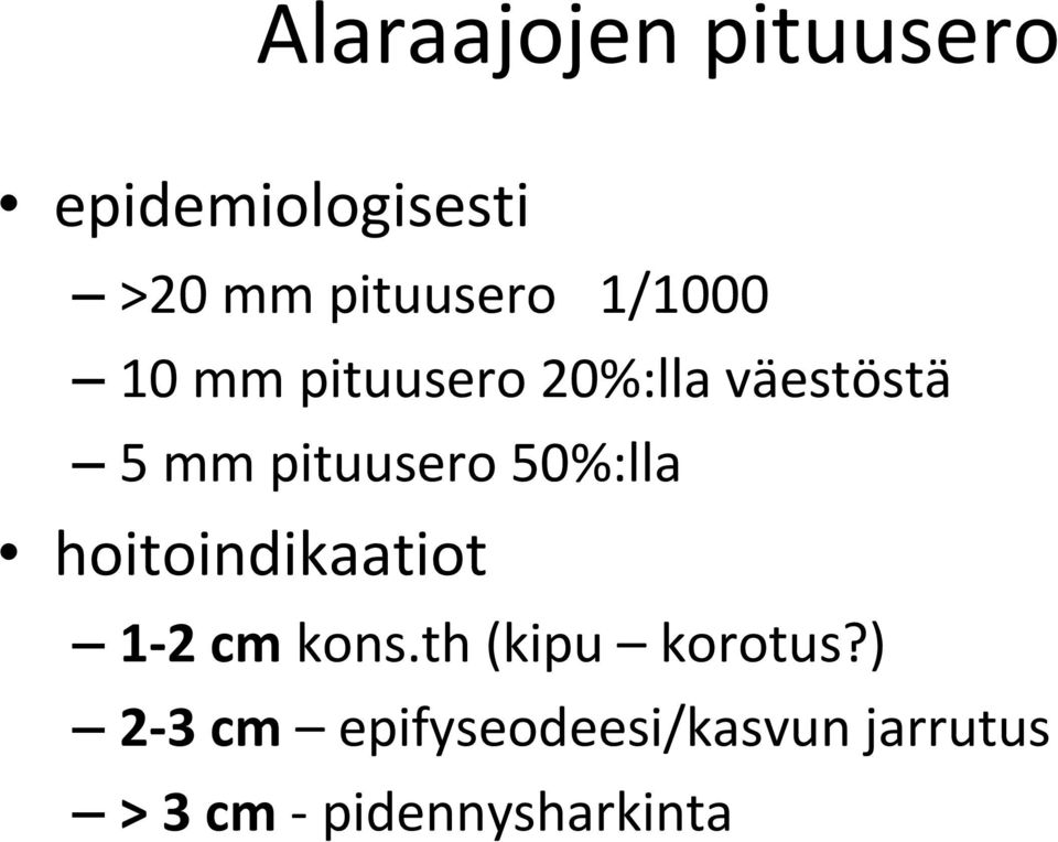 50%:lla hoitoindikaatiot 1 2 cm kons.th (kipu korotus?