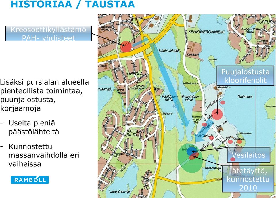 korjaamoja Puujalostusta kloorifenolit - Useita pieniä päästölähteitä