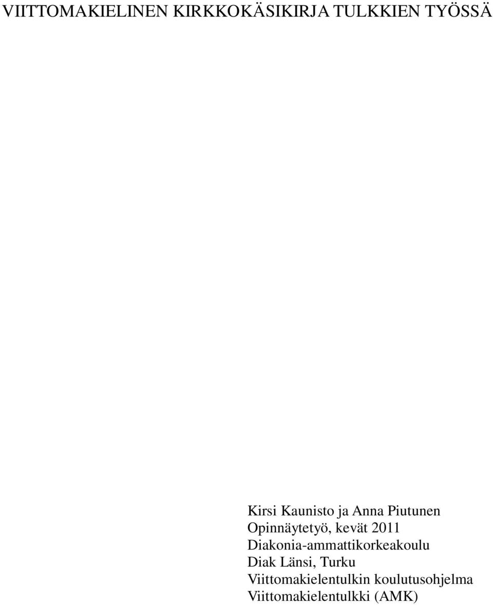 2011 Diakonia-ammattikorkeakoulu Diak Länsi, Turku