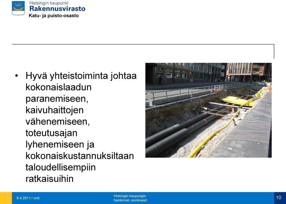 toteutusajan lyhenemiseen ja kokonaiskustannuksiltaan