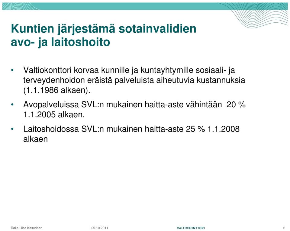 aiheutuvia kustannuksia (1.1.1986 alkaen).