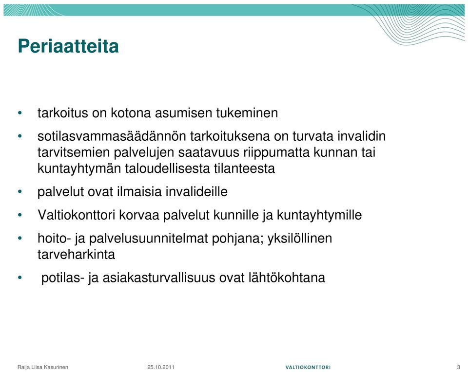 tilanteesta palvelut ovat ilmaisia invalideille Valtiokonttori korvaa palvelut kunnille ja