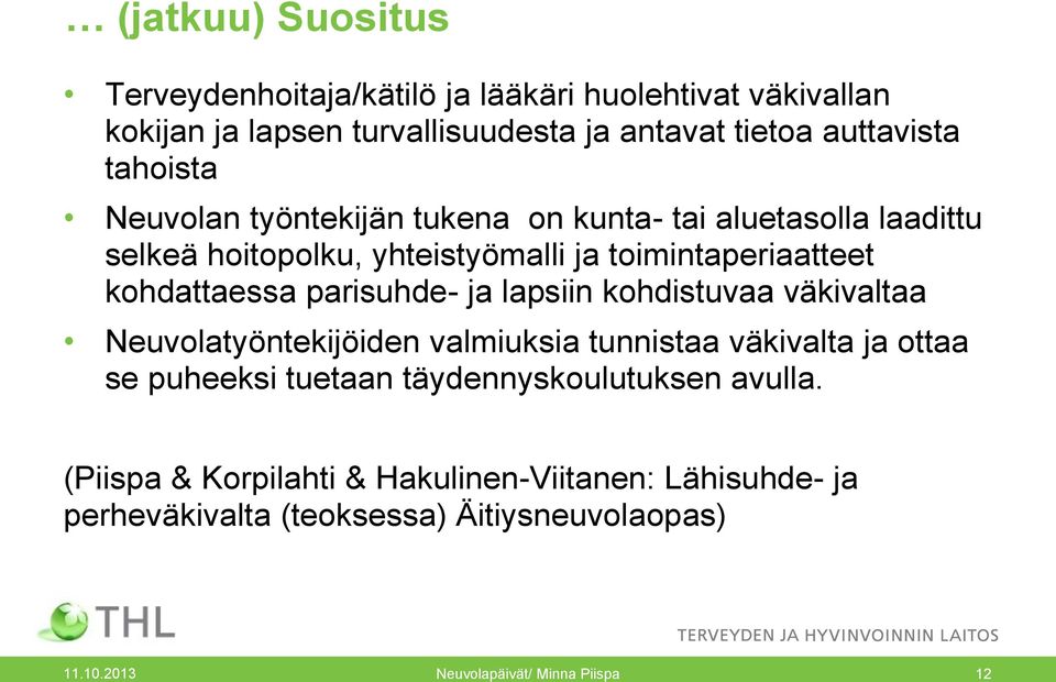 parisuhde- ja lapsiin kohdistuvaa väkivaltaa Neuvolatyöntekijöiden valmiuksia tunnistaa väkivalta ja ottaa se puheeksi tuetaan