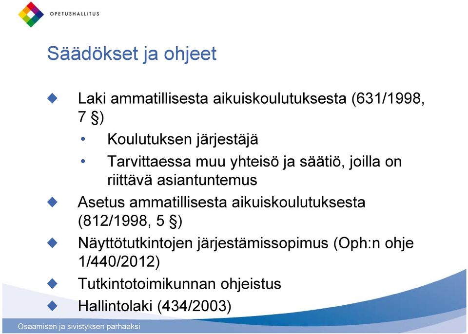 asiantuntemus Asetus ammatillisesta aikuiskoulutuksesta (812/1998, 5 )