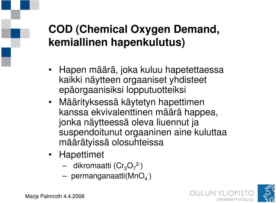hapettimen kanssa ekvivalenttinen määrä happea, jonka näytteessä oleva liuennut ja suspendoitunut