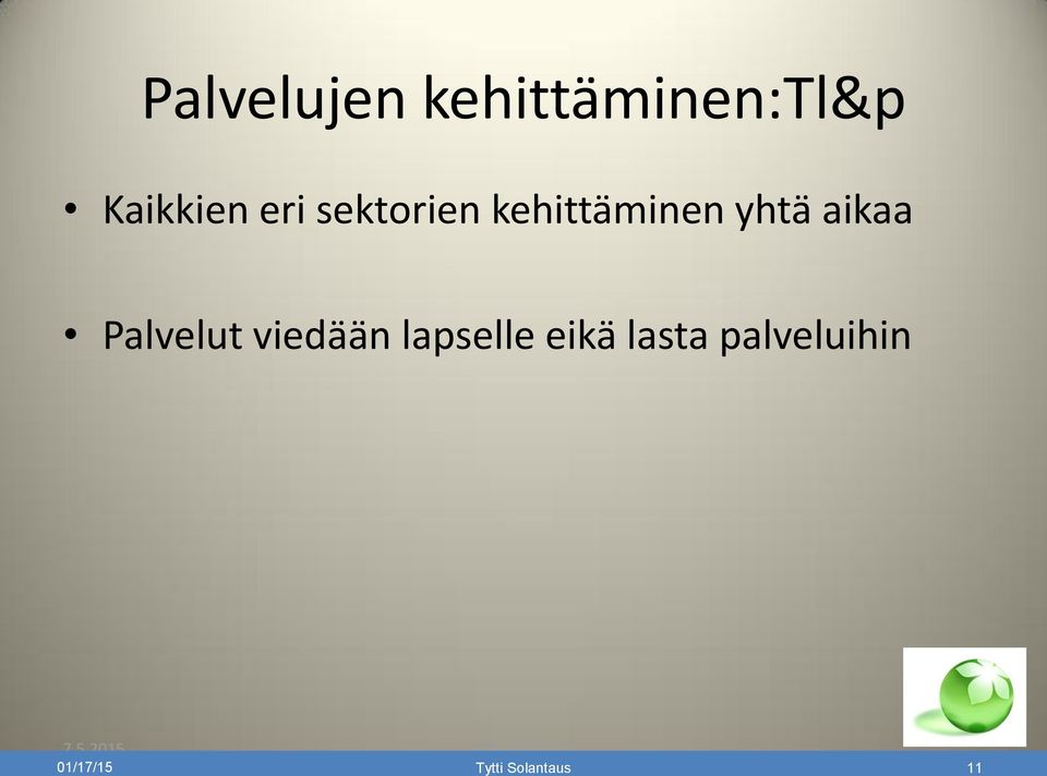 Palvelut viedään lapselle eikä lasta