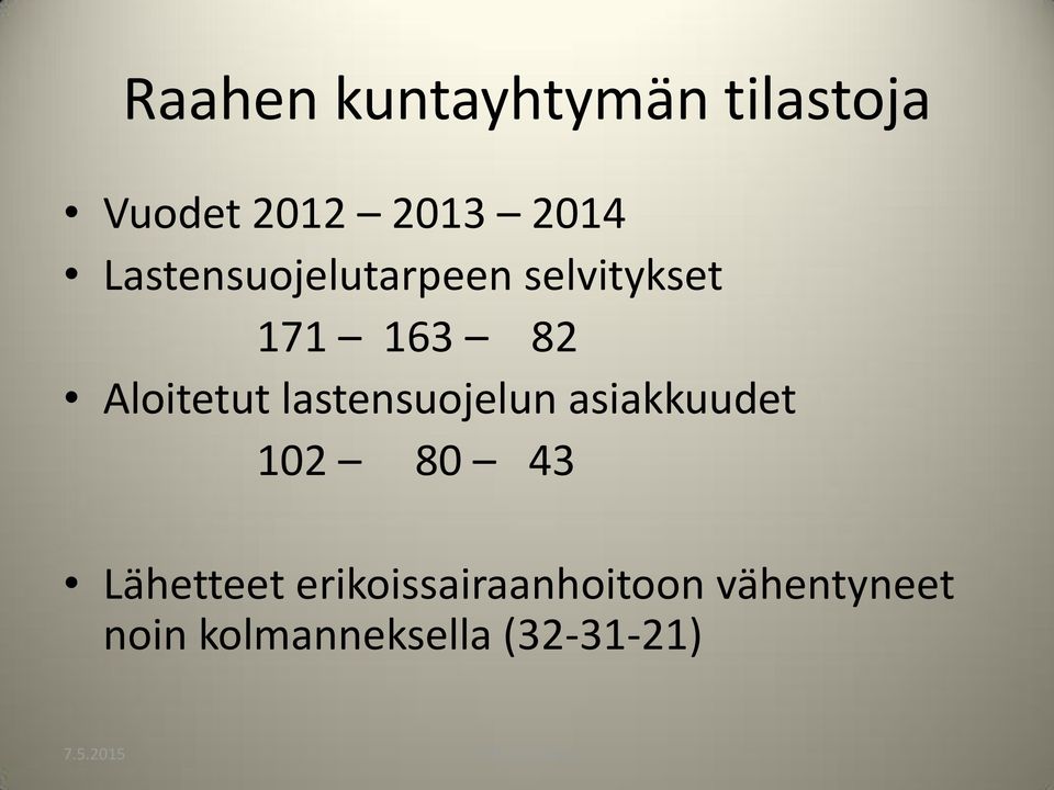lastensuojelun asiakkuudet 102 80 43 Lähetteet