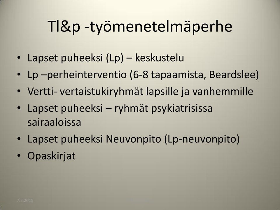 vertaistukiryhmät lapsille ja vanhemmille Lapset puheeksi ryhmät