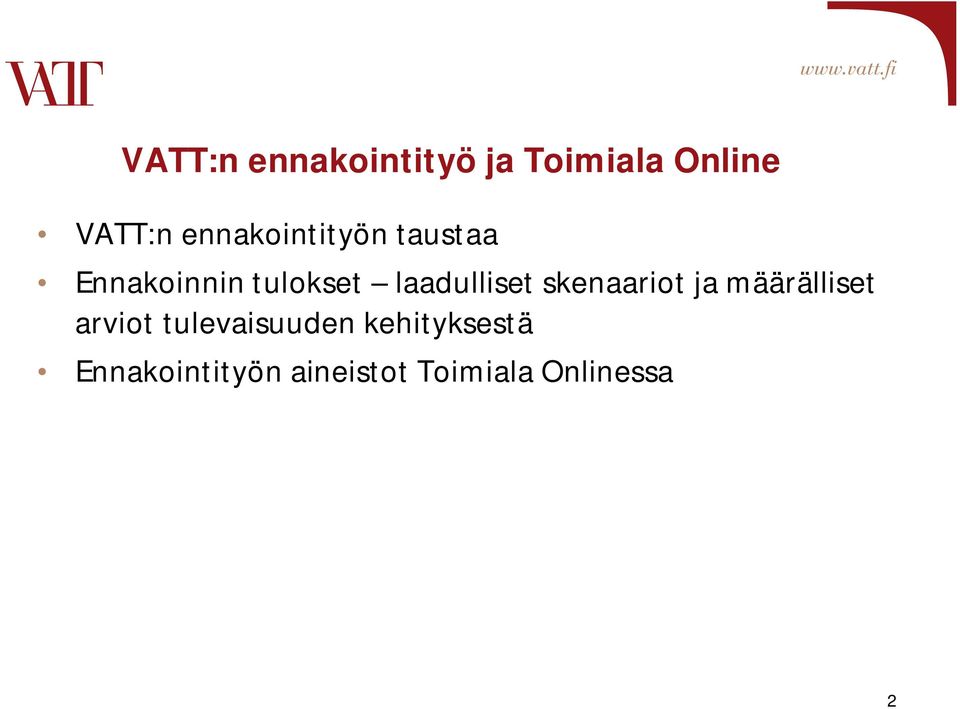 laadulliset skenaariot ja määrälliset arviot