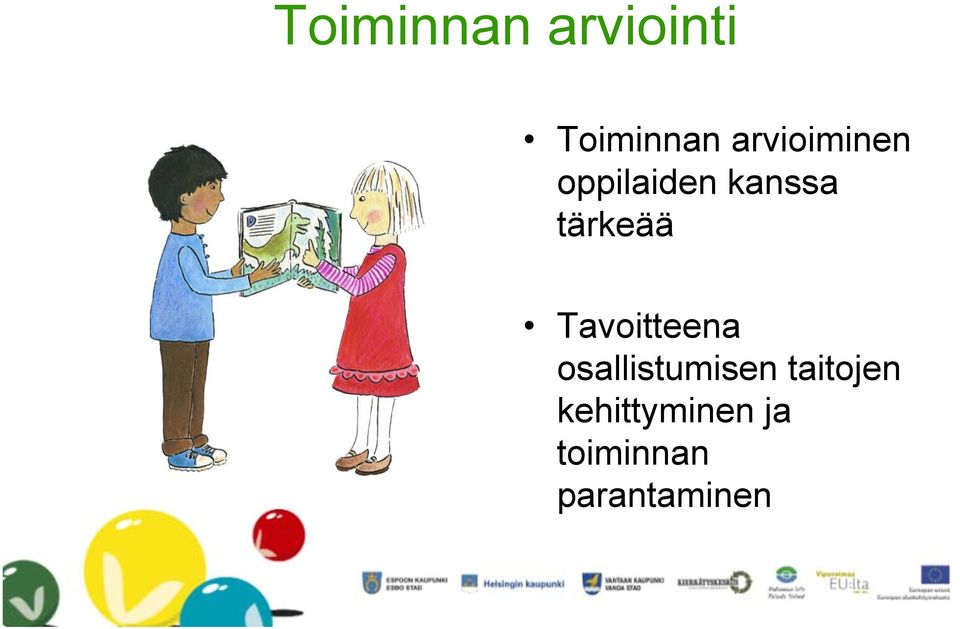 tärkeää Tavoitteena osallistumisen