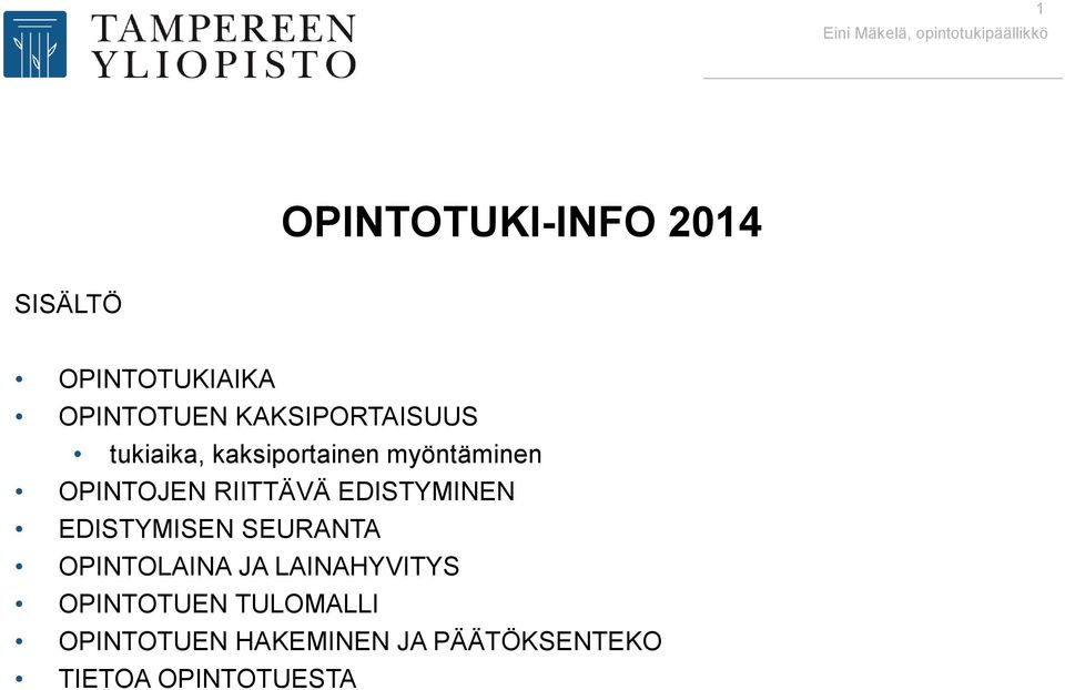 RIITTÄVÄ EDISTYMINEN EDISTYMISEN SEURANTA OPINTOLAINA JA