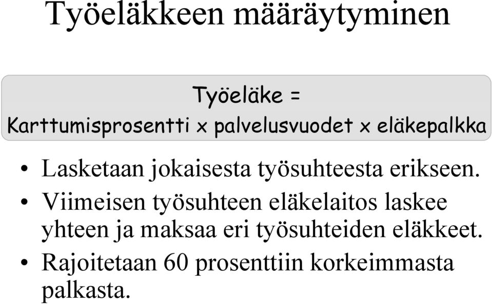 Viimeisen työsuhteen eläkelaitos laskee yhteen ja maksaa