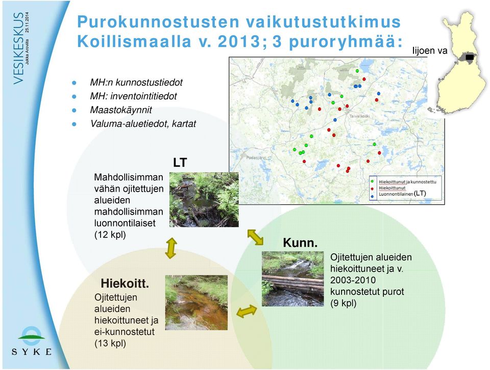 Valuma-aluetiedot, kartat Mahdollisimman vähän ojitettujen alueiden mahdollisimman luonnontilaiset