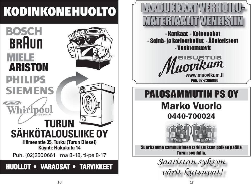 Keinonahat - Seinä- ja koriverhoilut - Äänieristeet - Vaahtomuovit SISUSTUS Puh.