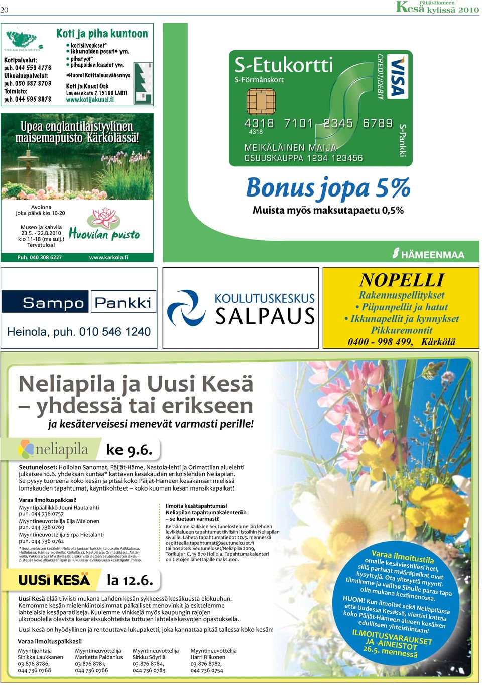 klo 11-18 (ma sulj.) Tervetuloa! Puh. 040 308 6227 www.karkola.fi Heinola, puh.