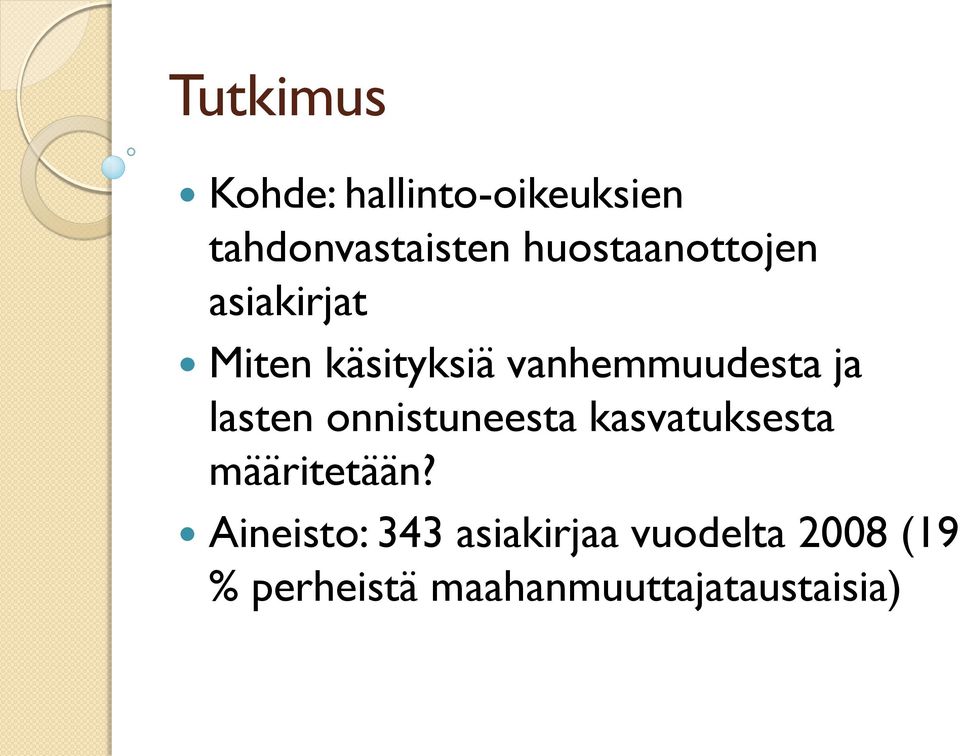 ja lasten onnistuneesta kasvatuksesta määritetään?