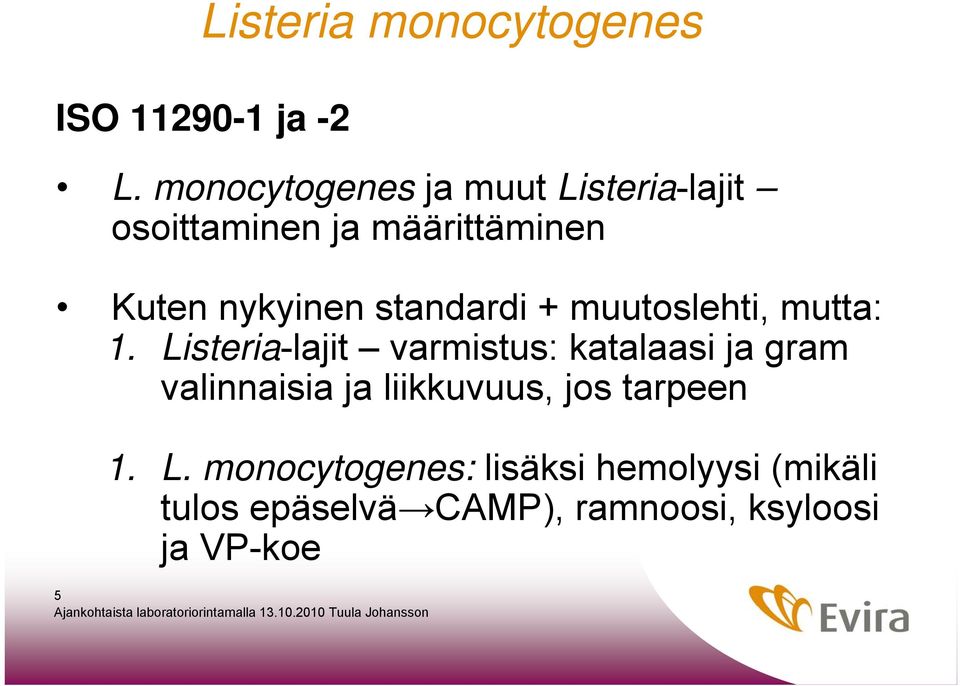 standardi + muutoslehti, mutta: 1.