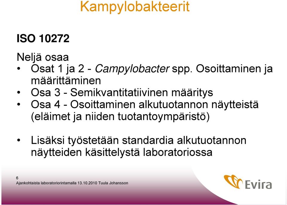 Osoittaminen alkutuotannon näytteistä (eläimet ja niiden tuotantoympäristö)