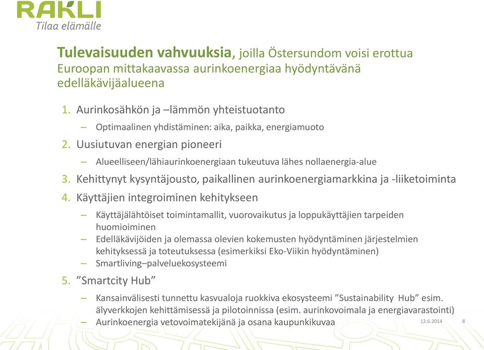 Kehittynyt kysyntäjousto, paikallinen aurinkoenergiamarkkina ja -liiketoiminta 4.