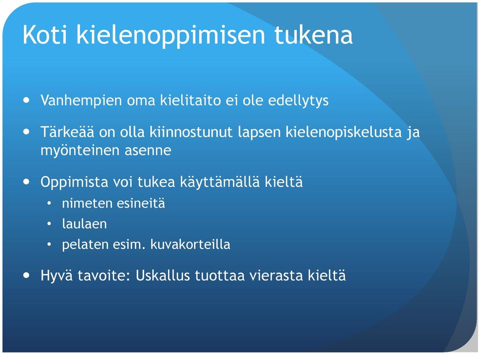 asenne Oppimista voi tukea käyttämällä kieltä nimeten esineitä laulaen