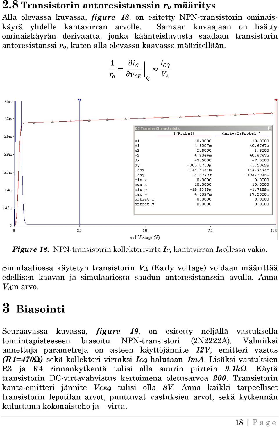 NPN-transistorin kollektorivirta IC, kantavirran IB ollessa vakio.