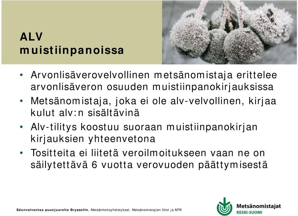 alv:n sisältävinä Alv-tilitys koostuu suoraan muistiinpanokirjan kirjauksien yhteenvetona