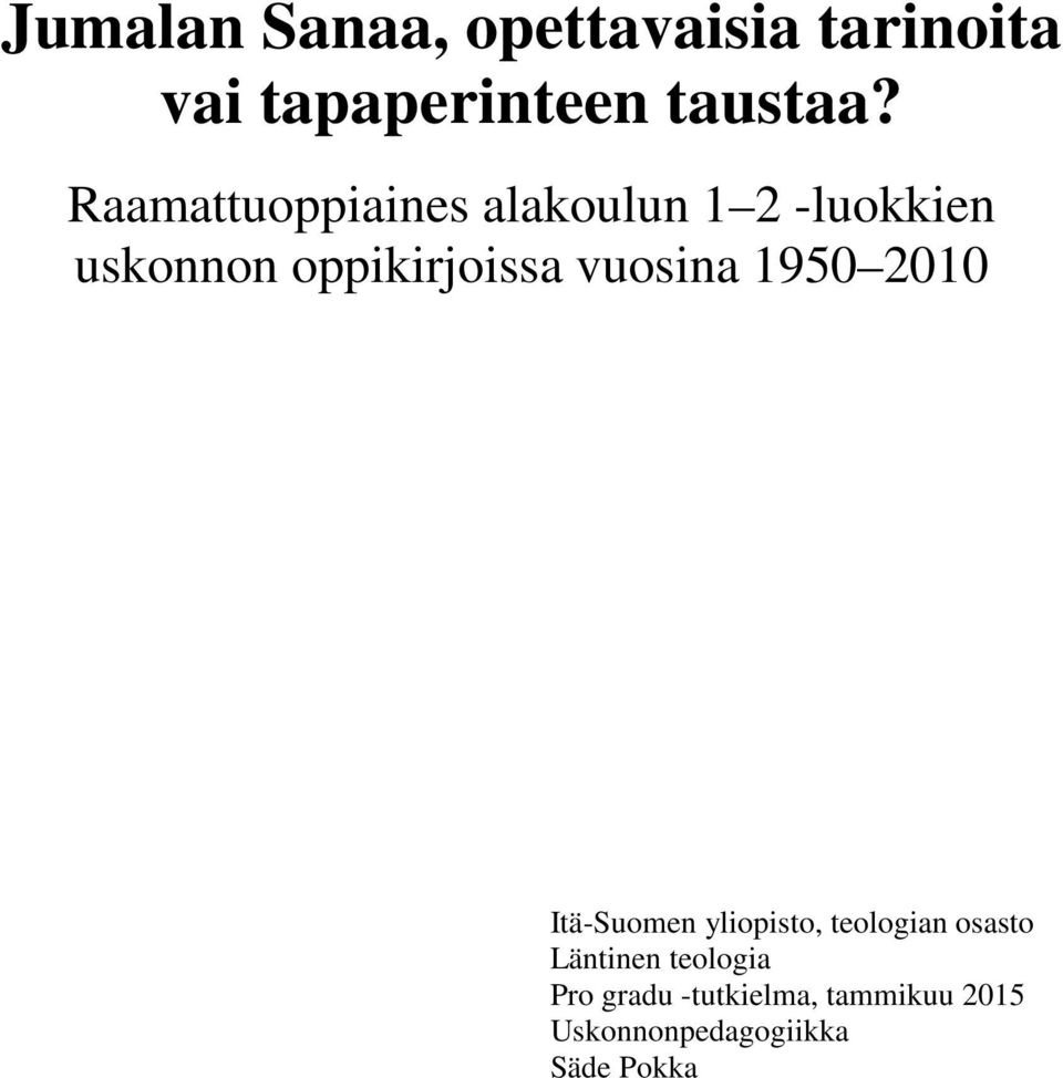 vuosina 1950 2010 Itä-Suomen yliopisto, teologian osasto Läntinen
