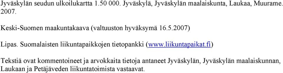 Suomalaisten liikuntapaikkojen tietopankki (www.liikuntapaikat.