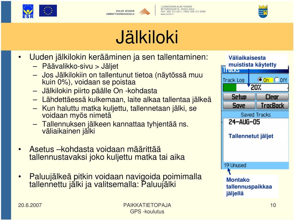 nimetä Tallennuksen jälkeen kannattaa tyhjentää ns.