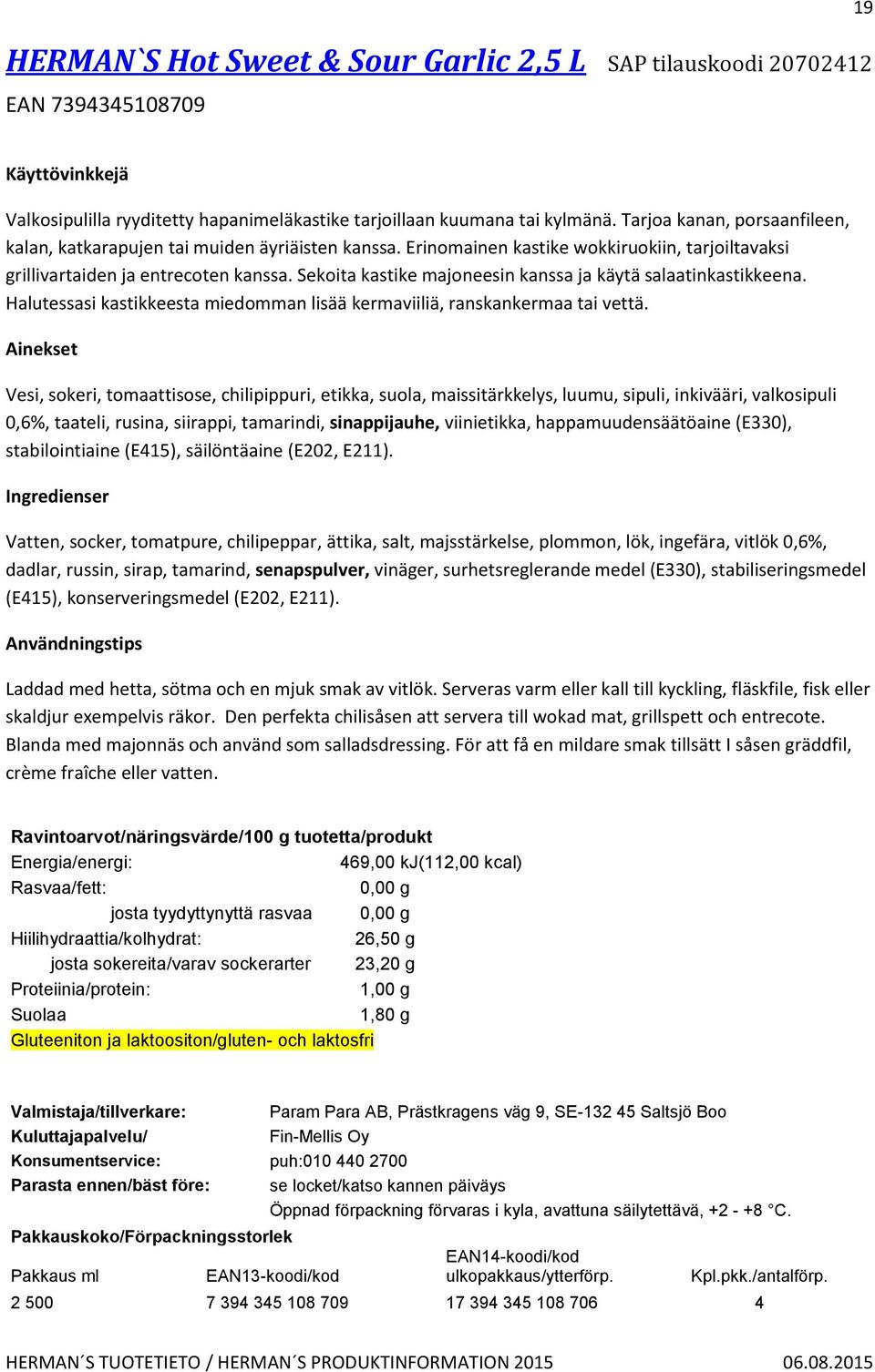 Sekoita kastike majoneesin kanssa ja käytä salaatinkastikkeena. Halutessasi kastikkeesta miedomman lisää kermaviiliä, ranskankermaa tai vettä.