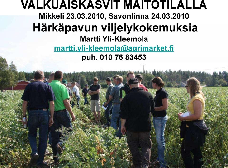 2010 Härkäpavun viljelykokemuksia Martti