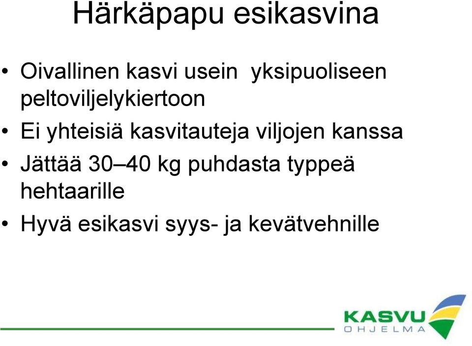 kasvitauteja viljojen kanssa Jättää 30 40 kg