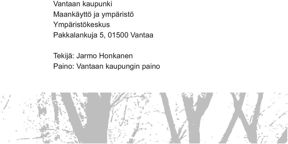Pakkalankuja 5, 01500 Vantaa