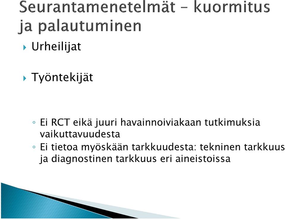 vaikuttavuudesta Ei tietoa myöskään