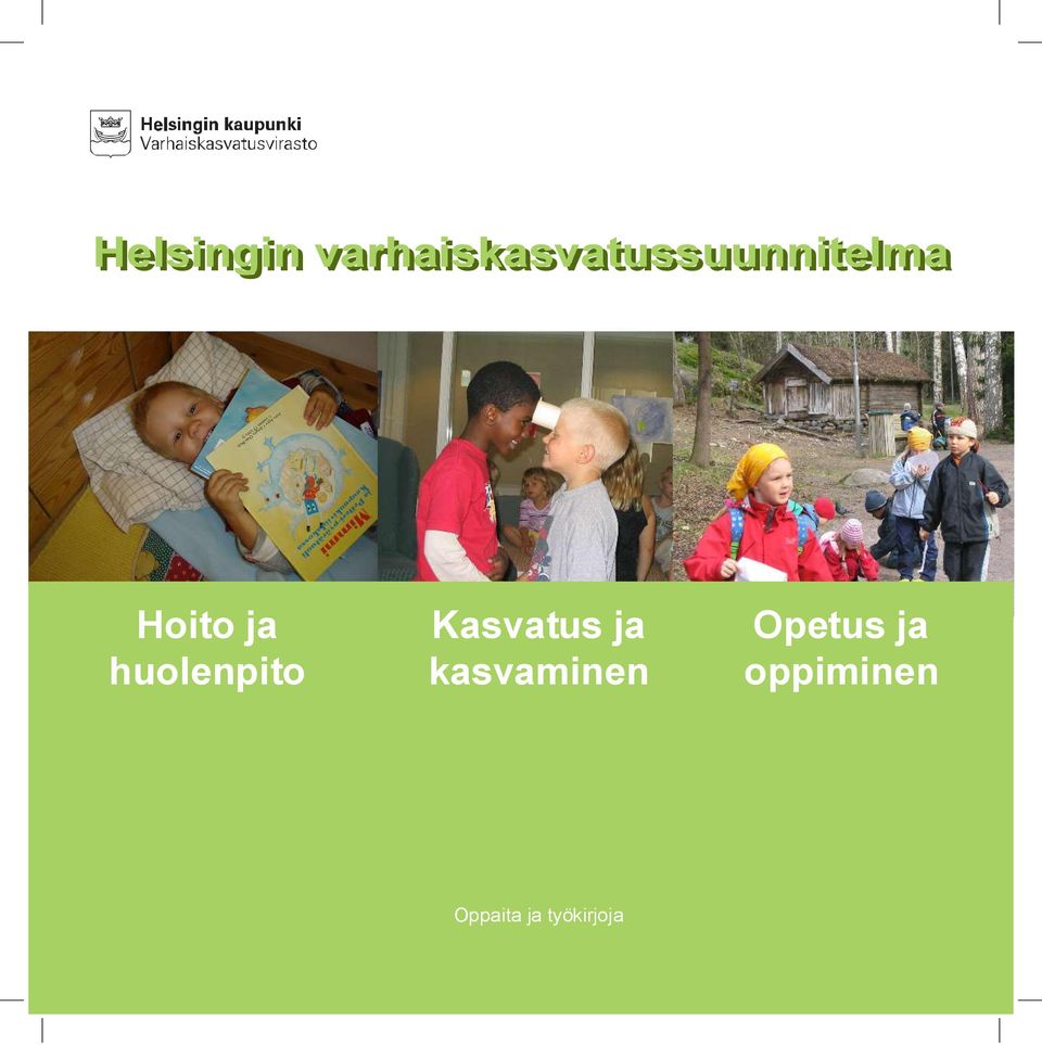 Hoito ja huolenpito Kasvatus