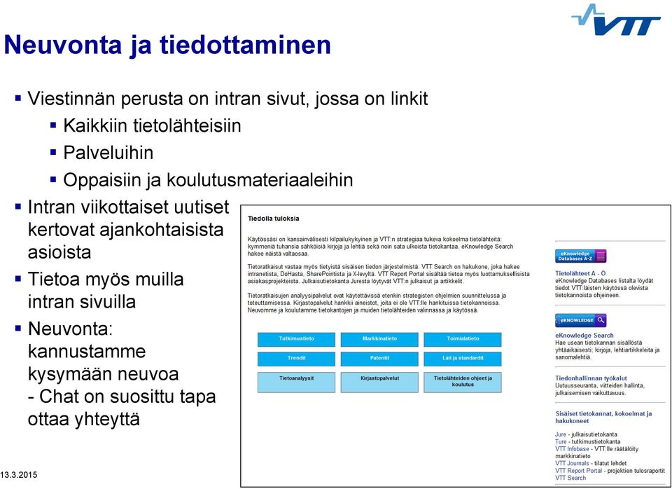 viikottaiset uutiset kertovat ajankohtaisista asioista Tietoa myös muilla intran