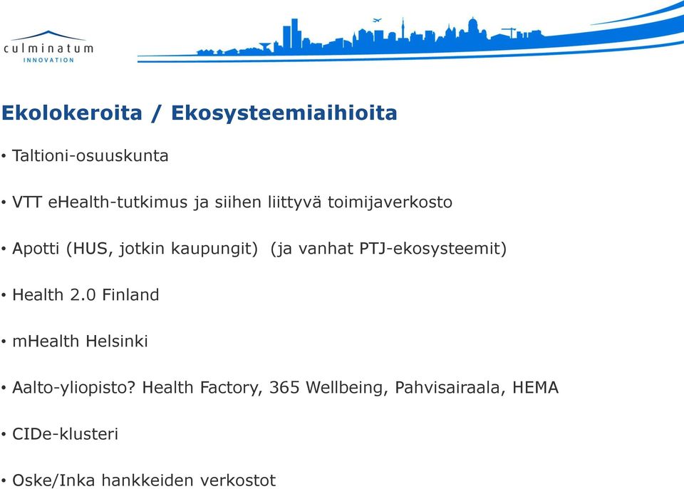 PTJ-ekosysteemit) Health 2.0 Finland mhealth Helsinki Aalto-yliopisto?