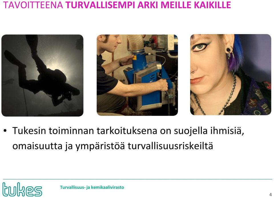 tarkoituksena on suojella ihmisiä,