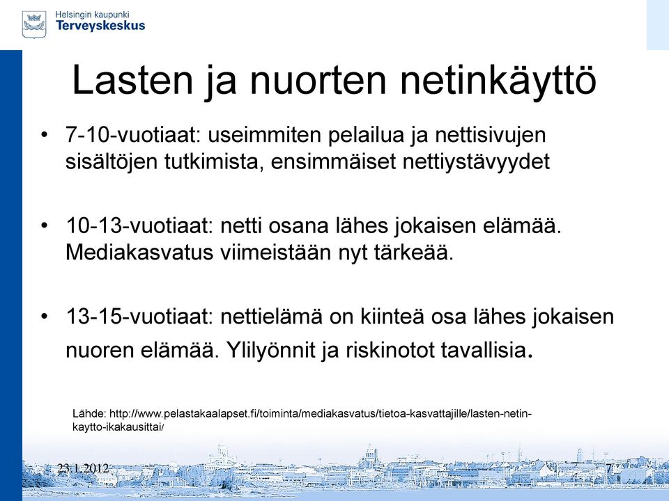 Mediakasvatus viimeistään nyt tärkeää. 13-15-vuotiaat: nettielämä on kiinteä osa lähes jokaisen nuoren elämää.