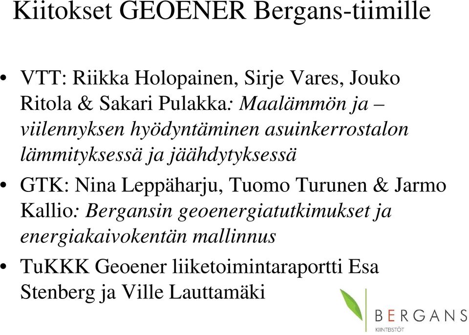 jäähdytyksessä GTK: Nina Leppäharju, Tuomo Turunen & Jarmo Kallio: Bergansin