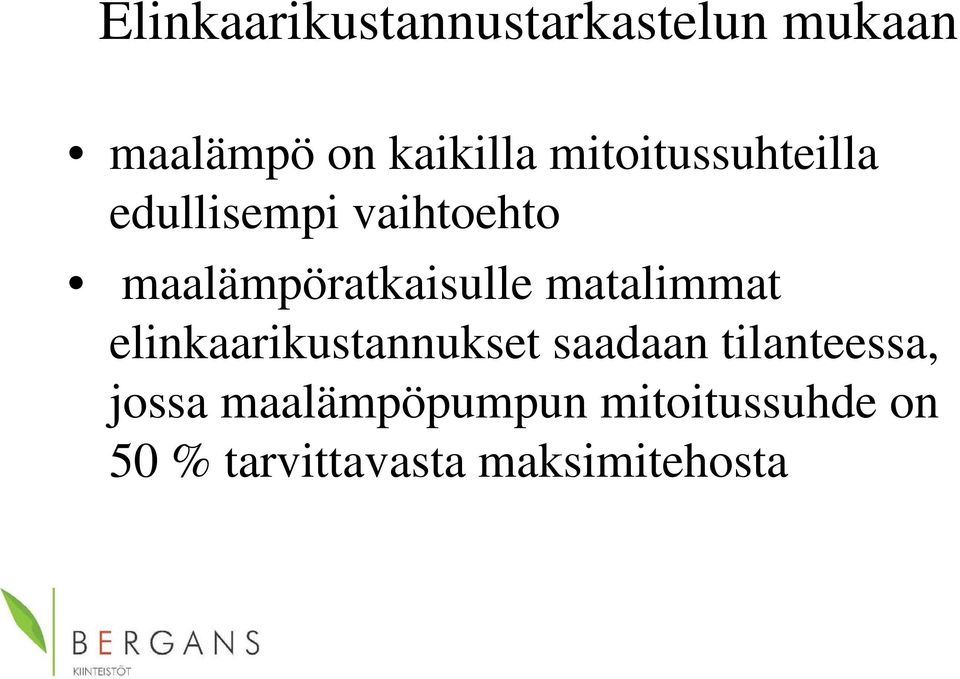 matalimmat elinkaarikustannukset saadaan tilanteessa, jossa