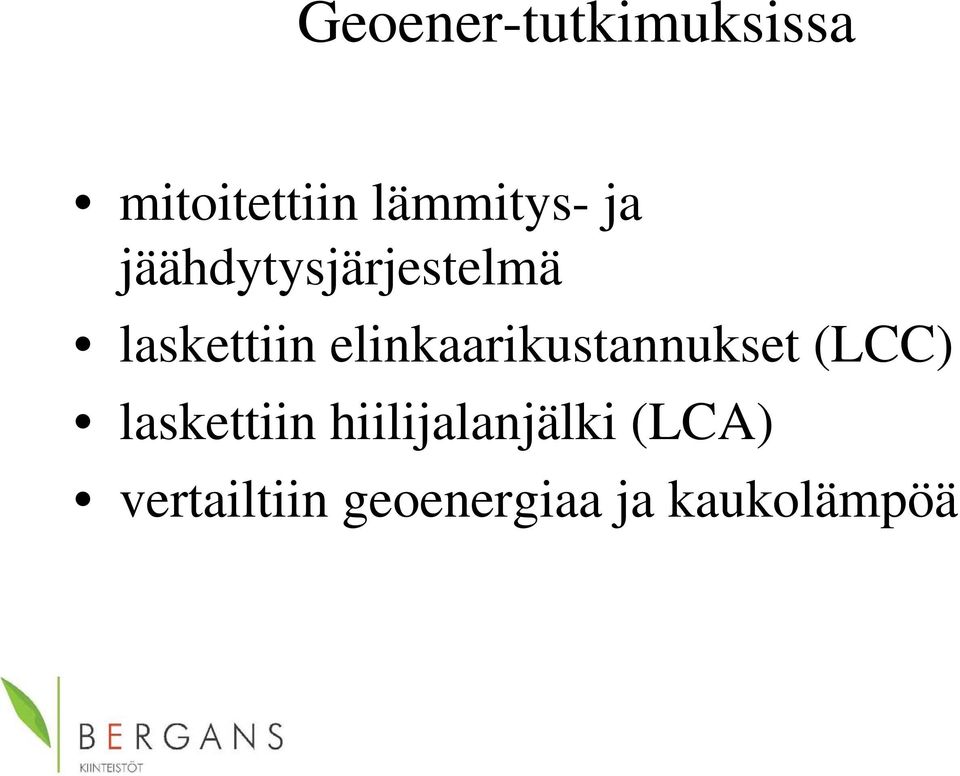 elinkaarikustannukset (LCC) laskettiin