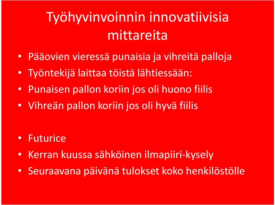 koriin jos oli huono fiilis Vihreän pallon koriin jos oli hyvä fiilis