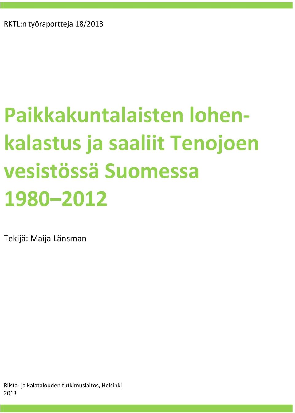 1980 2012 Tekijä: Maija Länsman Riista-
