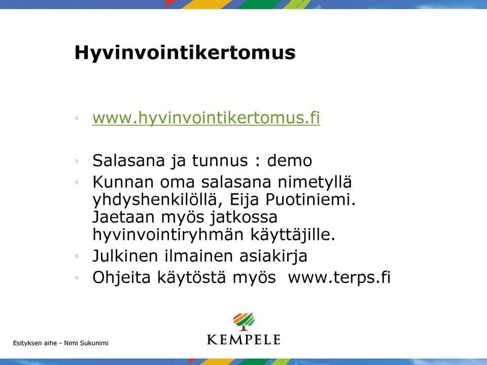 yhdyshenkilöllä, Eija Puotiniemi.